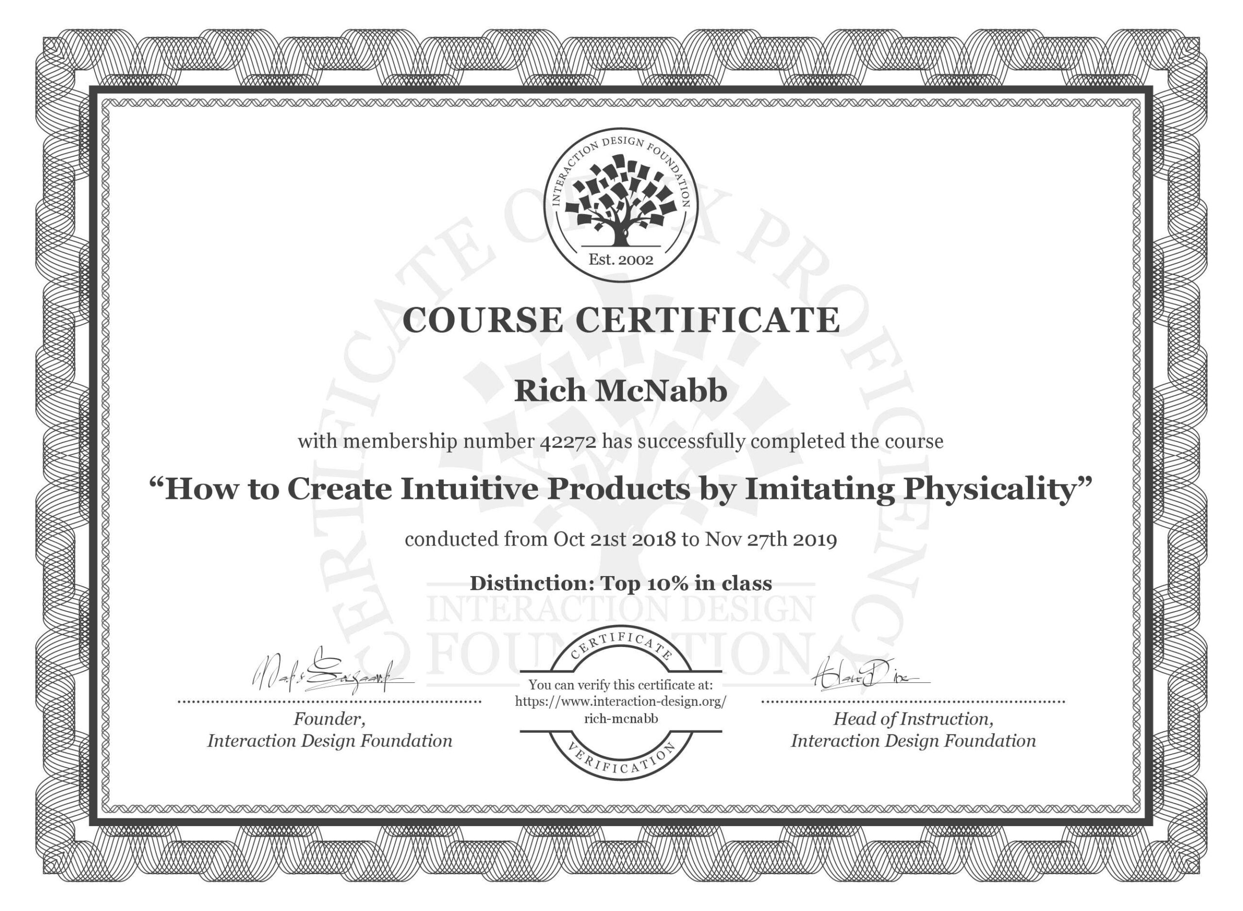 IxDF Interaction Design Foundation course certificate awarded to Rich McNabb for completing How to Create Intuitive Products by Imitating Physicality with Distinction.