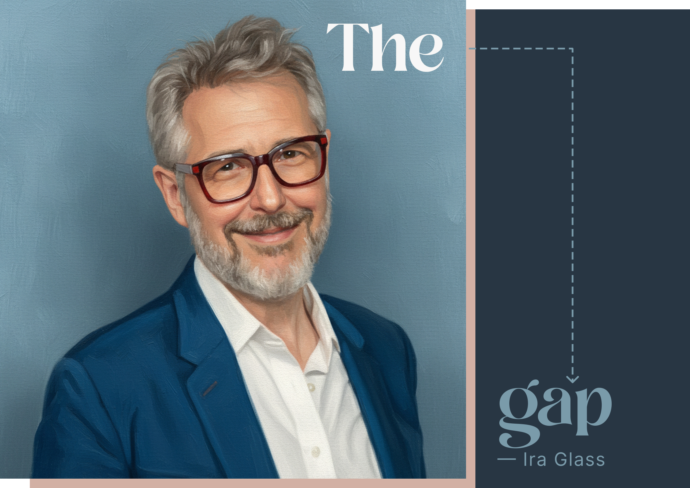 Digital illustration of Ira Glass wearing red-rimmed glasses beside bold serif text reading "The Gap", illustrating the creative tension between a designer's high aesthetic standards and their early technical execution.