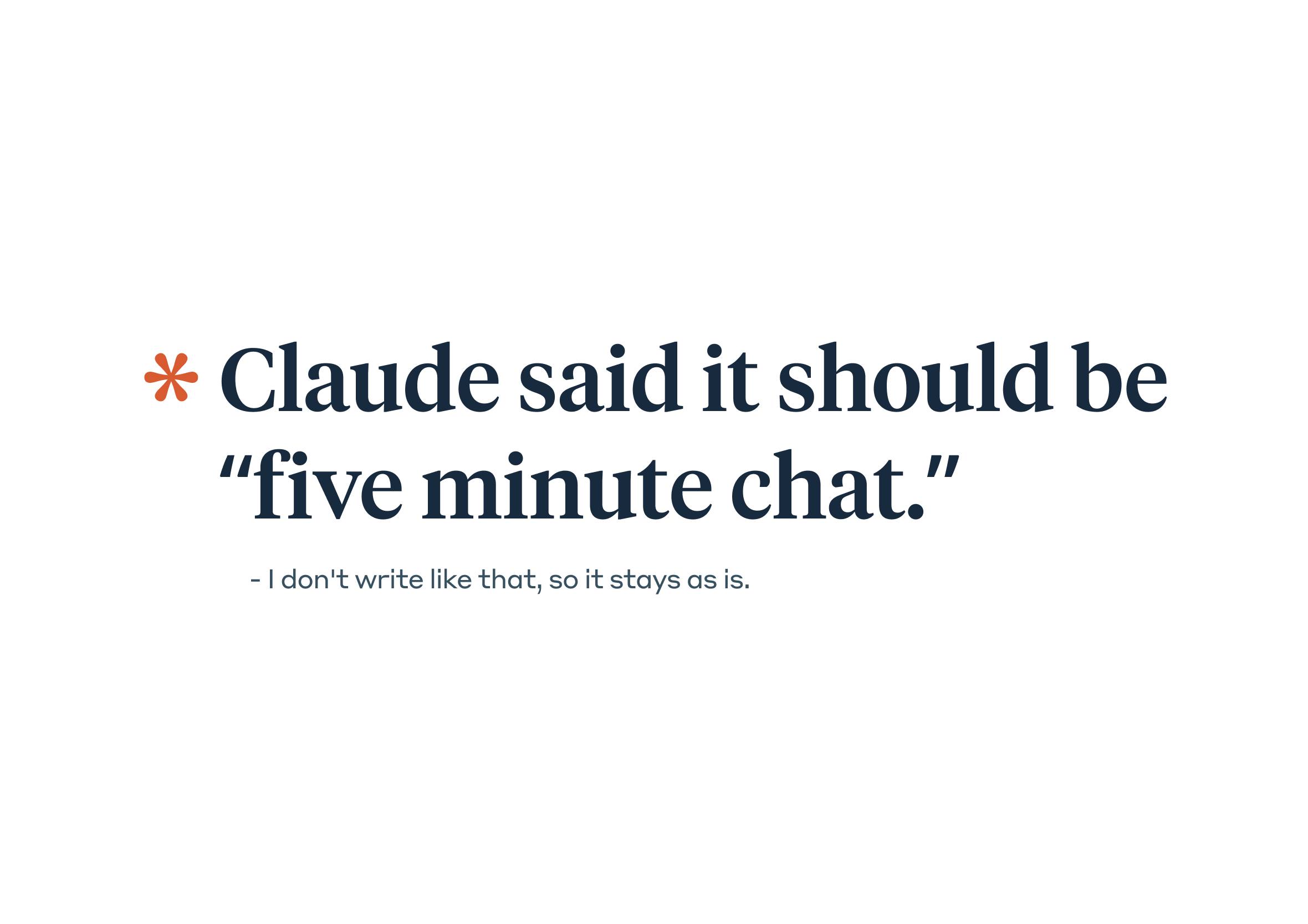 Bold typography layout featuring an excerpt reading Claude said it should be five minute chat with a subnote explaining why the designer chose to maintain their original voice.